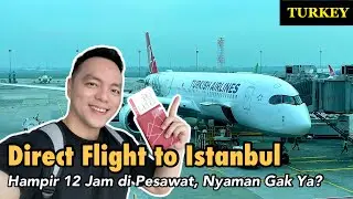 TURKISH Airlines | Pengalaman Terbang Langsung Jakarta-Istanbul