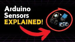 Arduino Sensors Explained in 15 Minutes | Learn Arduino | Full Course