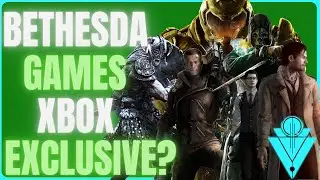 Will Zenimax Media (Bethesda) Titles Be Exclusive To Xbox?