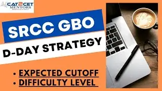 SRCC GBO D-Day Strategy | Expected Cut off, Difficulty Level | How to Increase your Score on D-Day