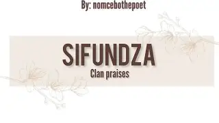 Sifundza clan praises | izithakazelo zakwa Sifundza| tinanatelo by Nomcebo