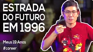 Estrada do Futuro em 1996 | Meus 19 Anos