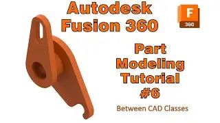 Autodesk Fusion 360 Part Modeling - Tutorial #5