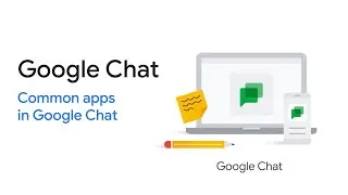 Google Chat: Common apps in Google Chat