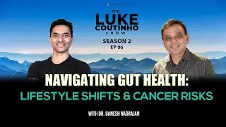 Dr. Ganesh Nagarajan on Gut Health: Lifestyle Shifts and Cancer Risks