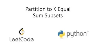 Leetcode - Partition to K Equal Sum Subsets (Python)