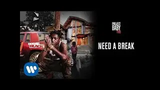 Kodak Black - Need A Break [Official Audio]