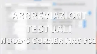 Abbreviazioni testuali - Noob's Corner Mac #61