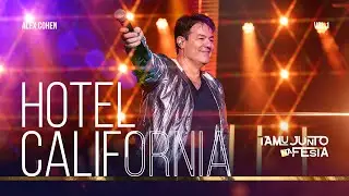 Alex Cohen | Hotel California (DVD Tamu Junto Na Festa)