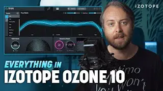 How to Use Everything in iZotope Ozone 10 for Audio Mastering