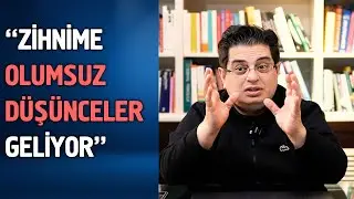 Olumsuz Düşüncelerden Nasıl Kurtulabiliriz? (3)