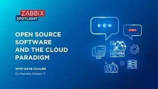 Zabbix Spotlight: Open source software and the cloud paradigm with Dave Collier