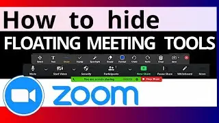 How to Hide Zoom Host Floating Meeting Controls  - Hide and Show Tools in Zoom Meeting