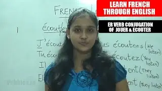 Learn French Through English    er  Verb conjugation of  jouer  &   ecouter    French Class Part 16