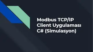 Modbus Tcp Client uygulamasi C# (Simulasyon)