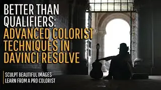 How advanced colorists use qualifiers in DaVinci Resolve