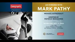 Canadian Geographic presents: An evening with Mark Pathy, private astronaut