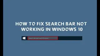 How to Fix Search Bar Not Working in Windows 10 - Easy Method