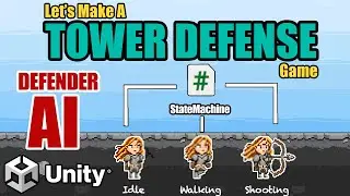 10. Adding AI (State Machines!) -- Let's Make A Tower Defense Game! (Unity Tutorial)