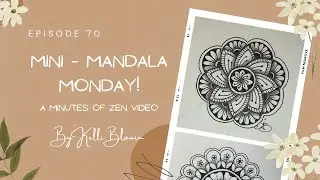 Minutes of Zen ~ Mini-Mandala Monday! Episode 70.