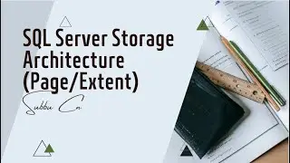 DAY#5:SQL Server Storage Architecture (Page/Extent) Walkthrough