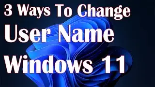 Change Windows 11 Username Account - 3 Ways