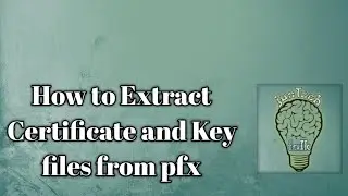 How to Extract Key and Certificate files from PFX Certificate