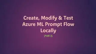 Setting Up VS Code For Azure ML Prompt Flow - Part 2