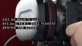 Behind the scenes of "Vlog" with RF5.2mm F2.8 L DUAL FISHEYE  (Canon Official)