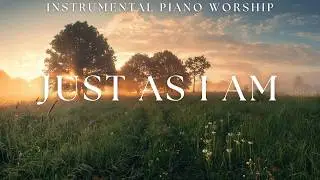 JUST AS I AM | 1 hour of piano hymns and worship