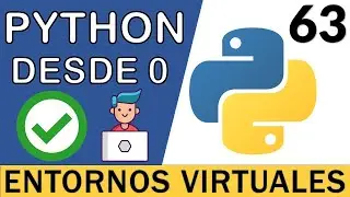 Entornos Virtuales con Python (Módulo virtualenv) ✅ | Curso Python 3 🐍 # 63