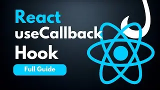 Learn useCallback in 11 Minutes - React Hooks Simplified