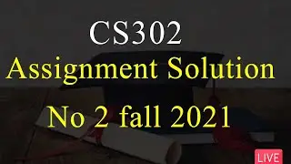 CS302 | Assignment Solution No 2 fall 2021 | VU Mentor