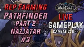Live Gameplay: Reputation Farming BFA Pathfinder Part 2 - Nazjatar #3