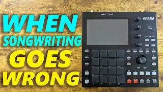 When Songwriting Goes Wrong! (MPC One Track from Start to Finish Part 2)