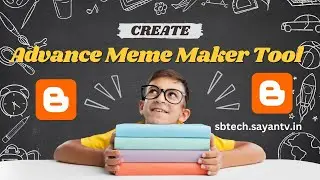 Create Your Own Online Meme Generator Tool for Free in Blogger | S. B. Tech