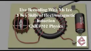 9702 CAIE A2 Physics Chapter 20 Electromagnetic Induction Live Recording