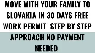 How To Relocate To Slovakia in 30Days ( Step-By-Step)// Free Work Permit//move with your family