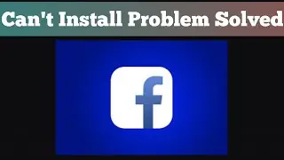 How To Solve Facebook Lite App Cant Install Problem from Play Store|| Rsha26 Solutions