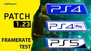 Cyberpunk 2077 | PS4 - Pro - PS5 | 1.22 - 1.23 Patch FPS Comparison