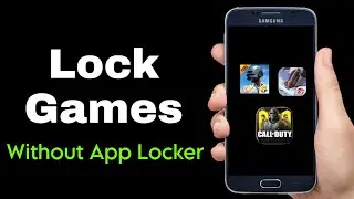 How To Lock Games on Android Phone