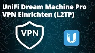 UniFi Dream Machine Pro | VPN (L2TP) Einrichten