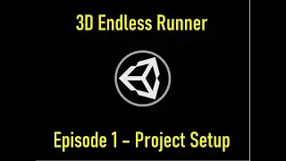 3D Endless Runner Devlog journey. Part 1 - Project Setup