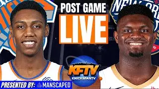 EP 210 | New York Knicks vs. New Orleans Pelicans Post Game Show | Highlights & LIVE Callers