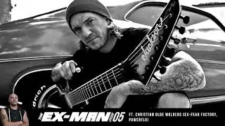 Ex-Man Podcast Ep. 05   Christian Olde Wolbers (Powerflo, ex-Fear Factory, ex-Arkaea)