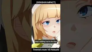 [Genshin Impact] Timmie’s mom VS Nobushi (feat. Me & Roboco)