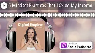 5 Mindset Practices That 10x-ed My Income