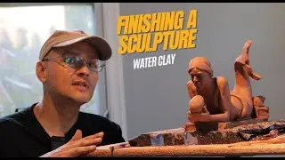 Water Clay sculpture, Finishing your sculpture and last touches . Part 3