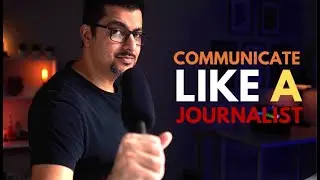 Communicate Like A Journalist