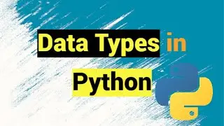 Python Data Types | use python data types | use data types in python | data types in python